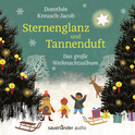 Hörbuchcover von Sternenglanz und Tannenduft: Das große Weihnachtsalbum von Dorothée Kreusch-Jacob