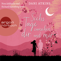 Hörbuchcover von Sechs Tage zwischen dir und mir: Roman von Dani Atkins, wird gesprochen von Nora Jokhosha, Richard Barenberg