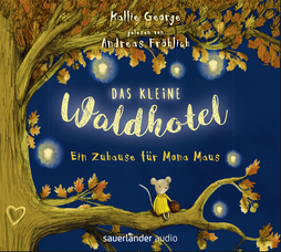Hörbuchcover von Das kleine Waldhotel - Ein Zuhause für Mona Maus von Kallie George, wird gesprochen von Andreas Fröhlich