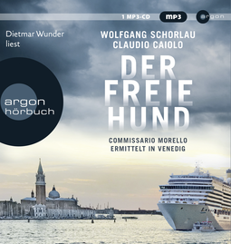Hörbuchcover von Der freie Hund: Commissario Morello ermittelt in Venedig von Wolfgang Schorlau, wird gesprochen von Dietmar Wunder