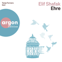 Hörbuchcover von Ehre von Elif Shafak, wird gesprochen von Tanja Fornaro, Timo Weisschnur