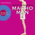 Hörbuchcover von Macho Man von Moritz Netenjakob, wird gesprochen von Moritz Netenjakob
