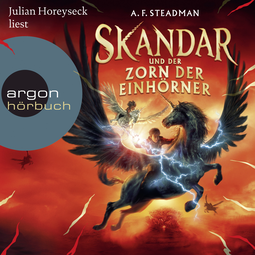 Hörbuchcover von Skandar und der Zorn der Einhörner von A. F. Steadman, wird gesprochen von Julian Horeyseck