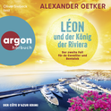 Hörbuchcover von Léon und der König der Riviera: Der zweite Fall für de Cavallier und Bentaleb von Alexander Oetker, wird gesprochen von Oliver Siebeck