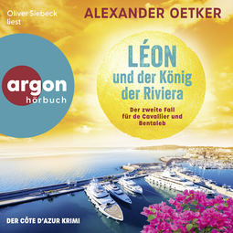 Hörbuchcover von Léon und der König der Riviera von Alexander Oetker, wird gesprochen von Oliver Siebeck