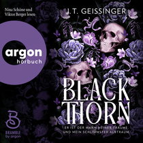 Hörbuchcover von Blackthorn: Er ist der Mann meiner Träume. Und mein schlimmster Albtraum von J. T. Geissinger, wird gesprochen von Viktor Berger, Nina Schöne