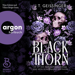 Hörbuchcover von Blackthorn: Er ist der Mann meiner Träume. Und mein schlimmster Albtraum von J. T. Geissinger, wird gesprochen von Viktor Berger, Nina Schöne