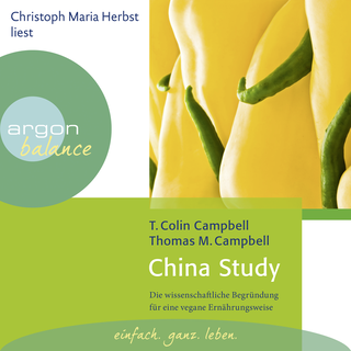 Hörbuchcover von China Study: Die wissenschaftliche Begründung für eine vegane Ernährungsweise