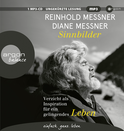 Hörbuchcover von Sinnbilder: Verzicht als Inspiration für ein gelingendes Leben von Reinhold Messner, Diane Messner, wird gesprochen von Stéphane Daniel Bittoun, Rike Schmid