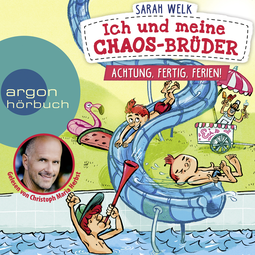 Hörbuchcover von Ich und meine Chaos-Brüder – Achtung, fertig, Ferien! von Sarah Welk, wird gesprochen von Christoph Maria Herbst