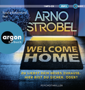 Hörbuchcover von Welcome Home – Du liebst dein neues Zuhause. Hier bist du sicher. Oder? von Arno Strobel, wird gesprochen von Sascha Rotermund