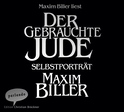 Hörbuchcover von Der gebrauchte Jude: Selbstporträt von Maxim Biller, wird gesprochen von Maxim Biller