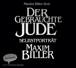 Hörbuchcover von Der gebrauchte Jude: Selbstporträt von Maxim Biller