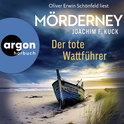 Hörbuchcover von Mörderney: Der tote Wattführer von Joachim F. Kuck, wird gesprochen von Oliver Erwin Schönfeld