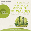 Hörbuchcover von Die wertvolle Medizin des Waldes: Wie die Natur Körper und Geist stärkt von Qing Li, wird gesprochen von Andreas Neumann