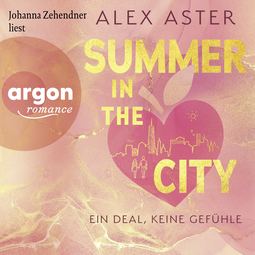 Hörbuchcover von Summer in the City: Ein Deal, keine Gefühle von Alex Aster, wird gesprochen von Johanna Zehendner