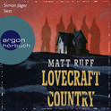 Hörbuchcover von Lovecraft Country von Matt Ruff, wird gesprochen von Simon Jäger