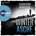 Hörbuchcover von Winterasche von Lena Sundström, Jens Mikkelsen, wird gesprochen von Oliver Siebeck