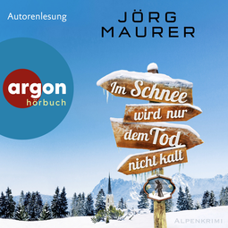 Hörbuchcover von Im Schnee wird nur dem Tod nicht kalt von Jörg Maurer