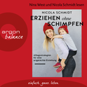 Hörbuchcover von Erziehen ohne Schimpfen: Alltagsstrategien für eine artgerechte Erziehung von Nicola Schmidt, wird gesprochen von Nicola Schmidt, Nina West