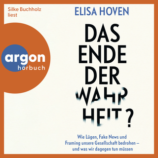 Hörbuchcover von Das Ende der Wahrheit?: Wie Lügen, Fake News und Framing unsere Gesellschaft bedrohen – und was wir dagegen tun müssen