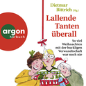 Hörbuchcover von Lallende Tanten überall: So viel Weihnachten mit der buckligen Verwandtschaft war noch nie von Dietmar Bittrich, wird gesprochen von Oliver Kube, Rebecca Veil, Reinhard Kuhnert, Sabine Arnhold, Peter Lontzek, Ilka Teichmüller