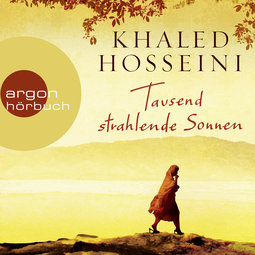 Hörbuchcover von Tausend strahlende Sonnen von Khaled Hosseini, wird gesprochen von Dana Golombek von Senden