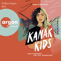 Hörbuchcover von Kanak Kids: Halb angepasst und voll dazwischen von Anna Dimitrova, wird gesprochen von Vidina Popov