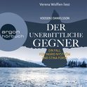 Hörbuchcover von Der unerbittliche Gegner: Ein Fall für Ingrid Nyström und Stina Forss von Roman Voosen, Kerstin Signe Danielsson, wird gesprochen von Verena Wolfien
