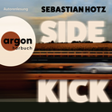 Hörbuchcover von Sidekick von Sebastian Hotz, wird gesprochen von Sebastian Hotz