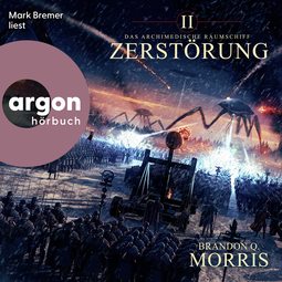 Hörbuchcover von Das archimedische Raumschiff: Zerstörung: Hard Science Fiction von Brandon Q. Morris, wird gesprochen von Mark Bremer