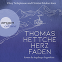 Hörbuchcover von Herzfaden. Roman der Augsburger Puppenkiste von Thomas Hettche, wird gesprochen von Valery Tscheplanowa, Christian Brückner