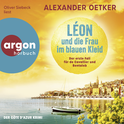Hörbuchcover von Léon und die Frau im blauen Kleid: Der erste Fall für de Cavallier und Bentaleb von Alexander Oetker, wird gesprochen von Oliver Siebeck