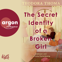 Hörbuchcover von The Secret Identity of a Broken Girl von Teodora Thoma, wird gesprochen von Corinna Dorenkamp