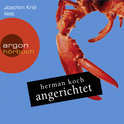 Hörbuchcover von Angerichtet von Herman Koch, wird gesprochen von Joachim Król