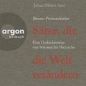 Hörbuchcover von Sätze, die die Welt verändern: Eine Gedankenreise von Sokrates bis Nietzsche von Bruno Preisendörfer, wird gesprochen von Julian Mehne