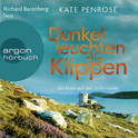 Hörbuchcover von Dunkel leuchten die Klippen: Ein Krimi auf den Scilly-Inseln von Kate Penrose, wird gesprochen von Richard Barenberg