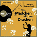 Hörbuchcover von Das Mädchen mit dem Drachen: Roman von Laetitia Colombani, wird gesprochen von Cathlen Gawlich