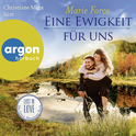 Hörbuchcover von Eine Ewigkeit für uns von Marie Force, wird gesprochen von Christiane Marx