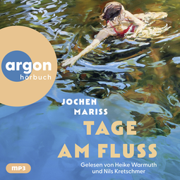 Hörbuchcover von Tage am Fluss von Jochen Mariss, wird gesprochen von Heike Warmuth, Nils Kretschmer