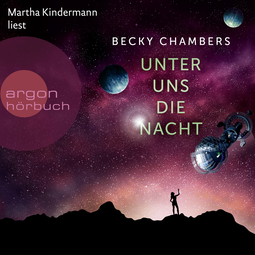 Hörbuchcover von Unter uns die Nacht: Roman von Becky Chambers, wird gesprochen von Martha Kindermann