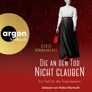 Hörbuchcover von Die an den Tod nicht glauben: Ein Fall für die Totenleserin