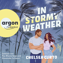 Hörbuchcover von In Stormy Weather von Chelsea Curto, wird gesprochen von Pia-Rhona Saxe, Alexander Schwarz