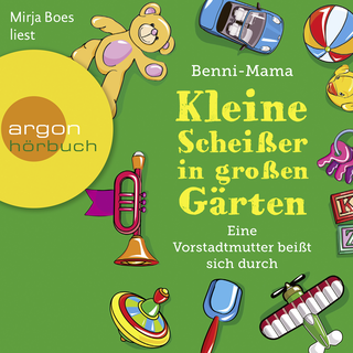 Hörbuchcover von Kleine Scheißer in großen Gärten: Eine Vorstadtmutter schlägt sich durch