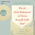Hörbuchcover von Wie ich dank Shakespeare in Verona die große Liebe fand: Eine wahre Geschichte von Glenn Dixon, wird gesprochen von Steffen Groth
