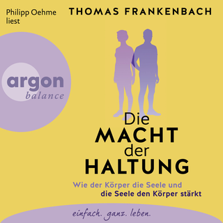 Hörbuchcover von Die Macht der Haltung: Wie der Körper die Seele und die Seele den Körper stärkt