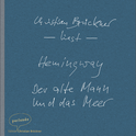 Hörbuchcover von Der alte Mann und das Meer: Erzählung von Ernest Hemingway, wird gesprochen von Christian Brückner
