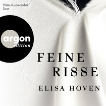 Hörbuchcover von Feine Risse von Elisa Hoven, wird gesprochen von Nina Kunzendorf