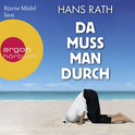 Hörbuchcover von Da muss man durch von Hans Rath, wird gesprochen von Bjarne Mädel