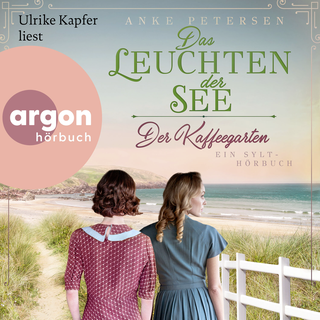 Hörbuchcover von Der Kaffeegarten. Das Leuchten der See: Ein Sylt-Roman